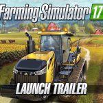 farming simulator 2017 launch trailer 1